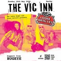 Loose Articles headline UK Tour - The Vic Inn Derby - 10th May