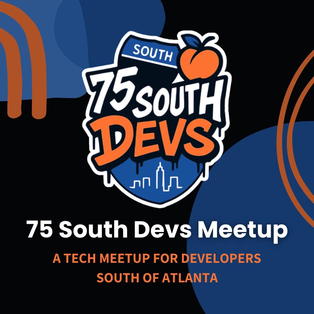75 South Devs Meetup