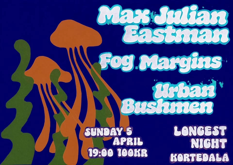 CONCERT: MAX JULIAN EASTMAN (US) + FOG MARGINS (GBG/ALINGSÅS) + URBAN BUSHMEN (GBG)
