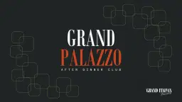 Grand Palazzo - After Dinner Cocktail Club