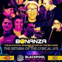 Bonanza Blackpool summer stomp the Return of the Lyrical G's