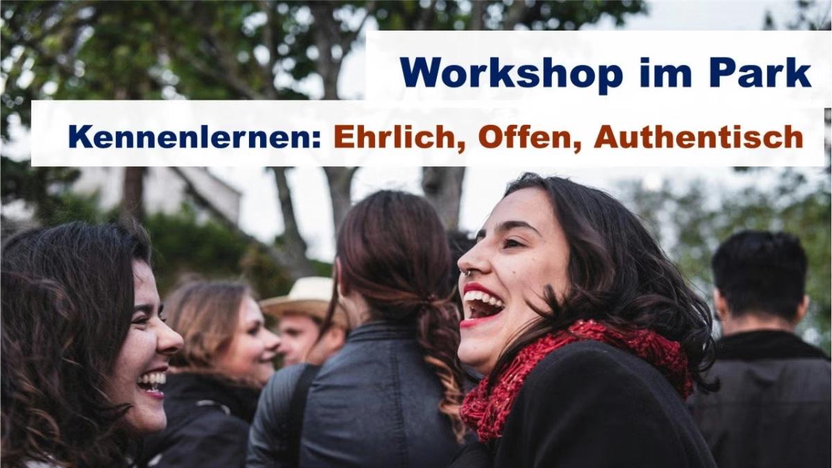 Workshop im Park: Kennenlernen - Ehrlich, Offen & Authentisch