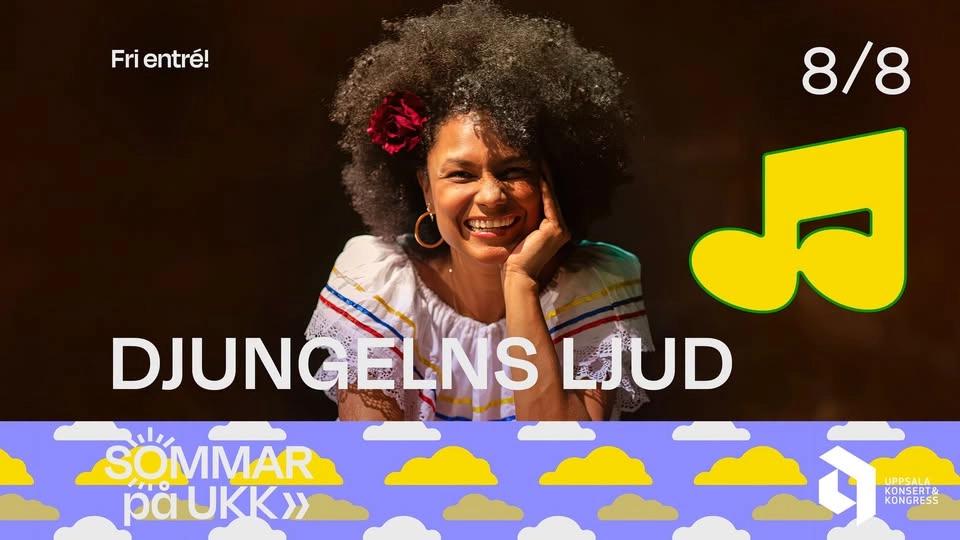 Djungelns Ljud • 8/8 • Fri entré • Sommar på UKK