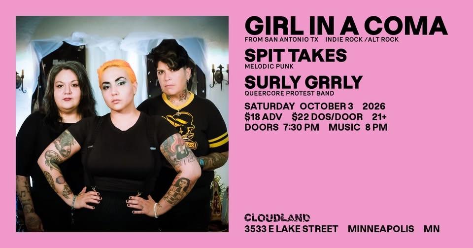 Girl In A Coma, Spit Takes, Surly Grrly