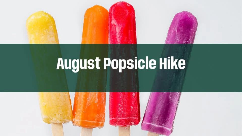 August Popsicle Hike
