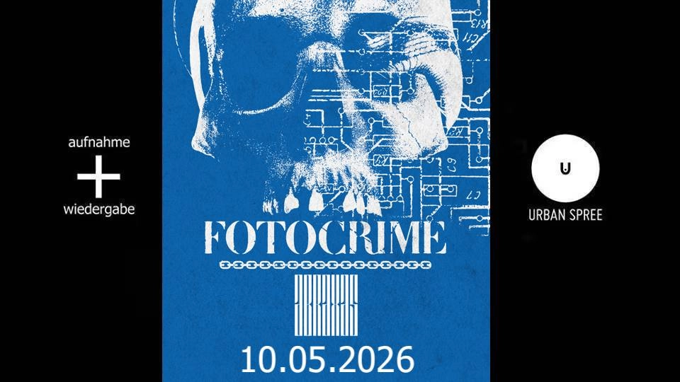 Fotocrime + Abraxas // Urban Spree, Berlin
