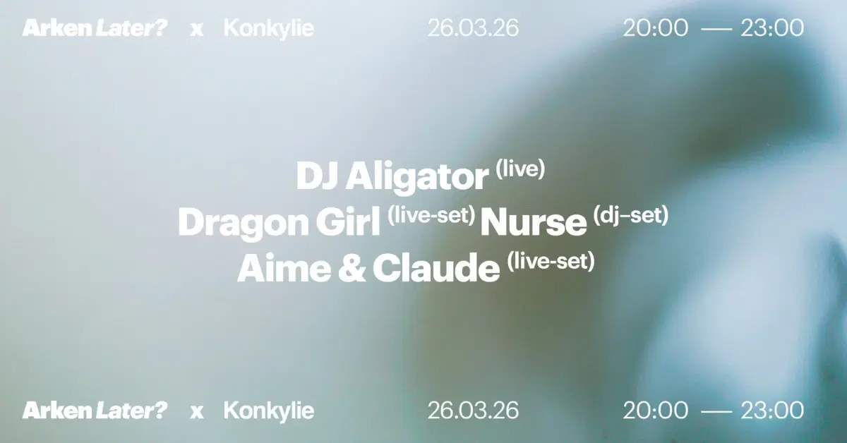 Arken Later? x Konkylie