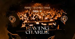 RAVING CHARLIE: Hard Techno / EASTER RAVE
