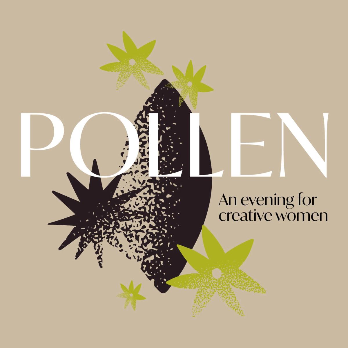 Pollen, An Evening for Creative Women
