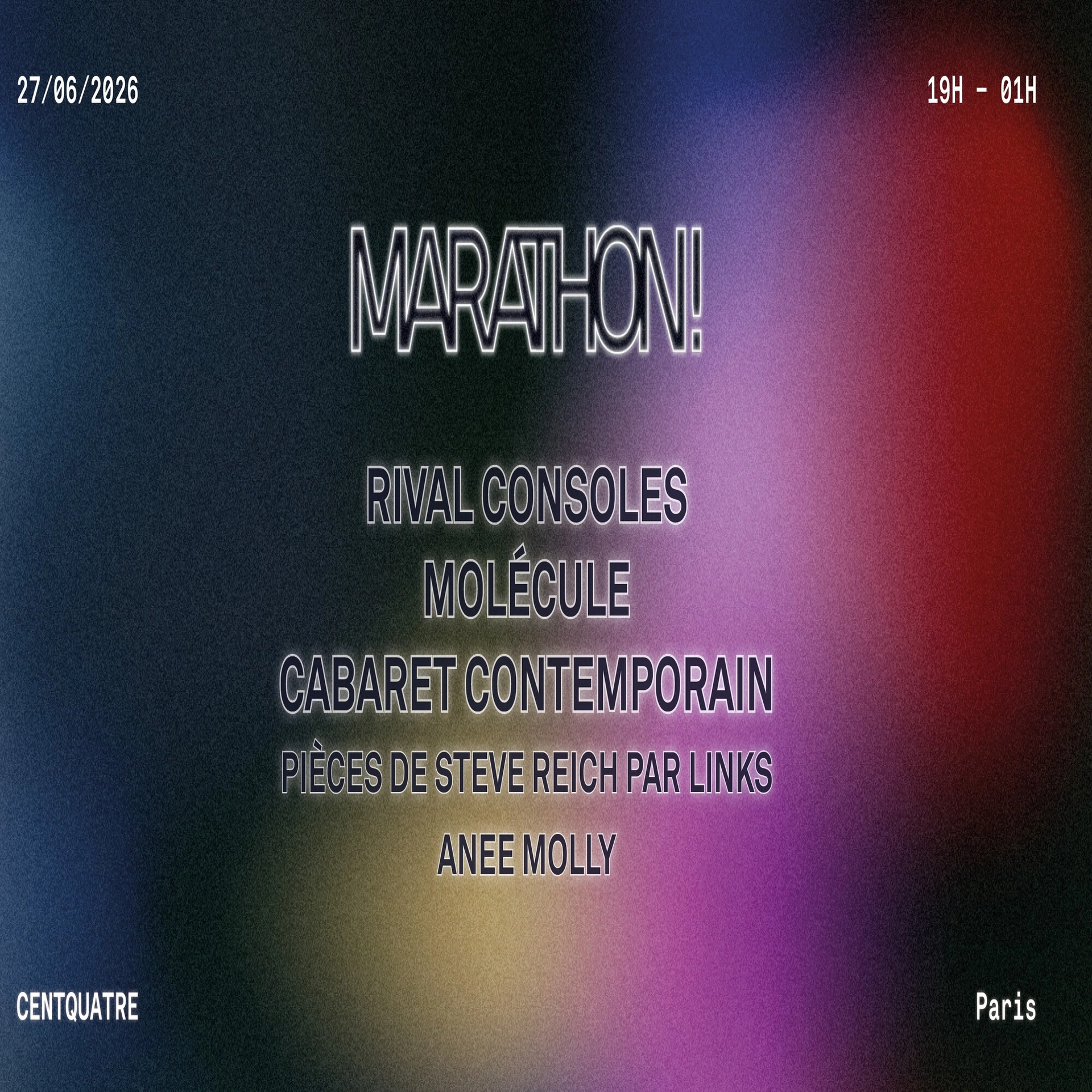 MARATHON! at CENTQUATRE: Rival Consoles, Molécule, Cabaret Contemporain, Links, Anee Molly