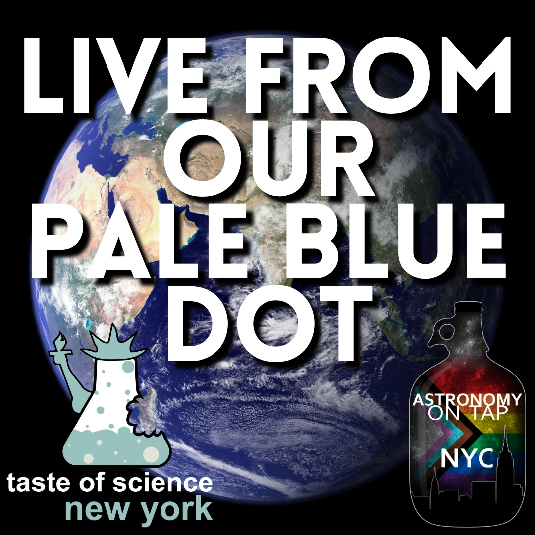Astro on Tap NYC 171: Live from our Pale Blue Dot