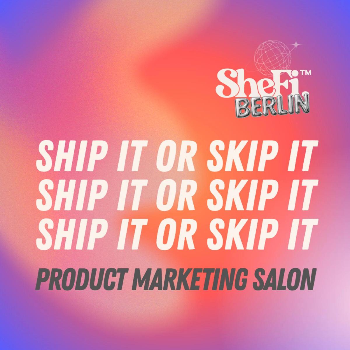 Ship it or skip it: Product marketing with SheFi Berlin at DappCon