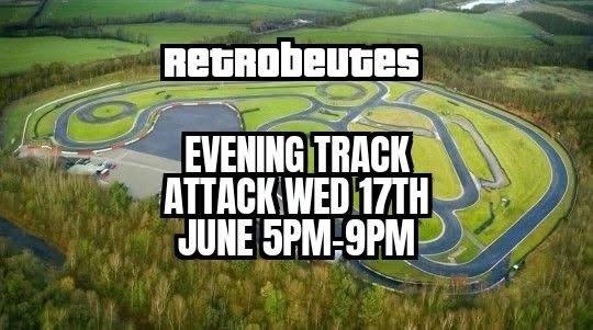 Retrobeutes Evening Track Attack @3 Sisters Wigan Wed 17th June 2026