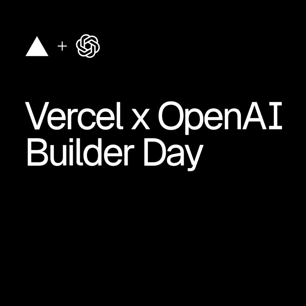 Vercel x OpenAI Builder Day