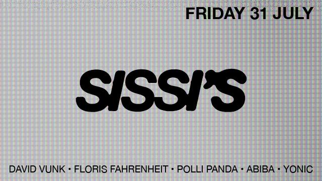 Sissi's Friday with David Vunk, Floris Fahrenheit, Polli Panda, Abiba & Yonic