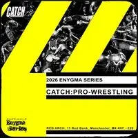 CATCH:Pro-Wrestling - 2026 Enygma Series