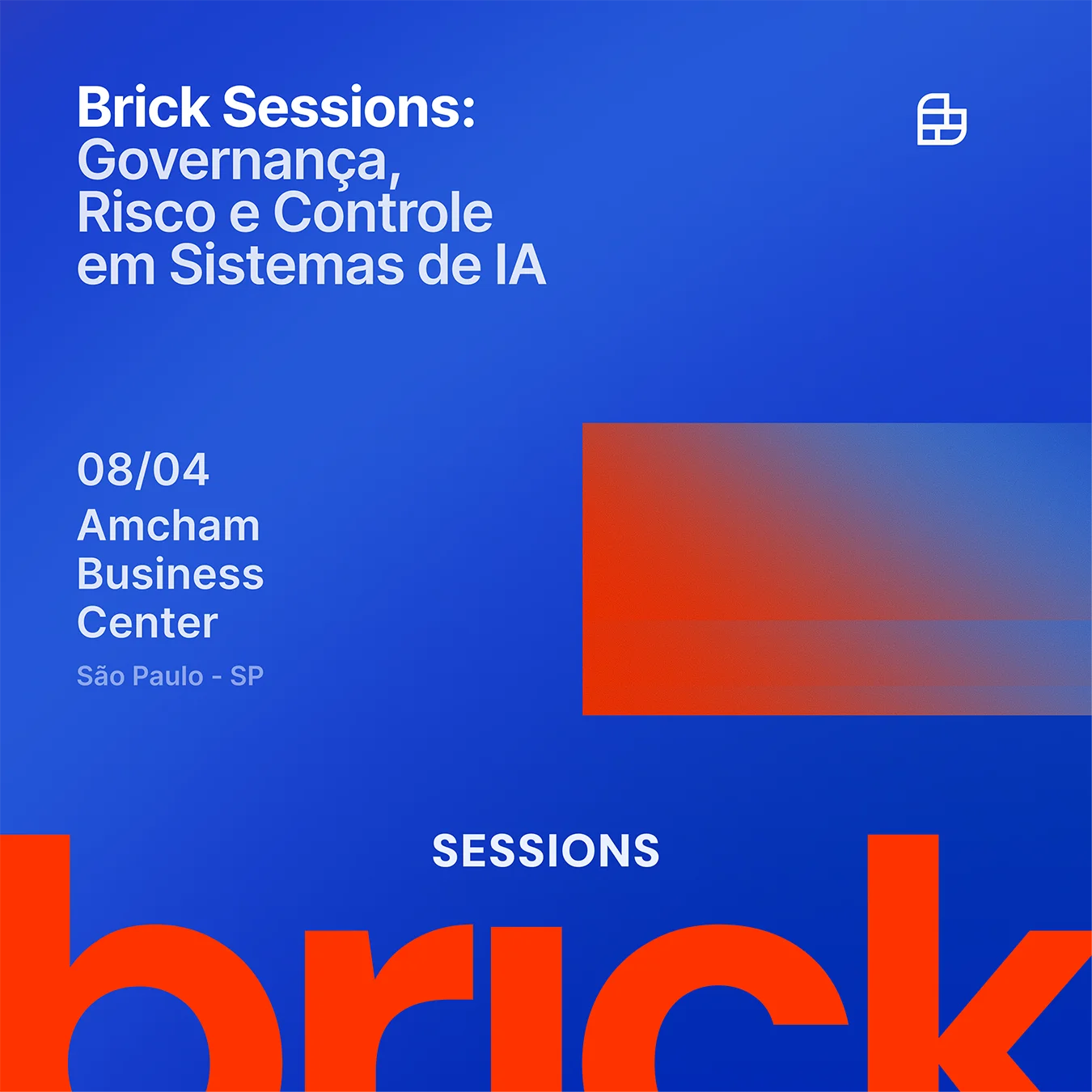 Brick Sessions | Governança, Risco e Controle em Sistemas de IA