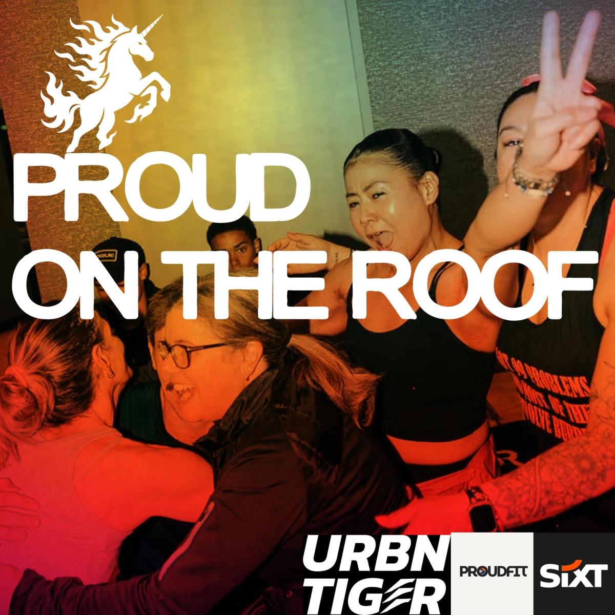 ProudFitLX x URBNTIGER x SIXT Hub present PROUD: On the Roof