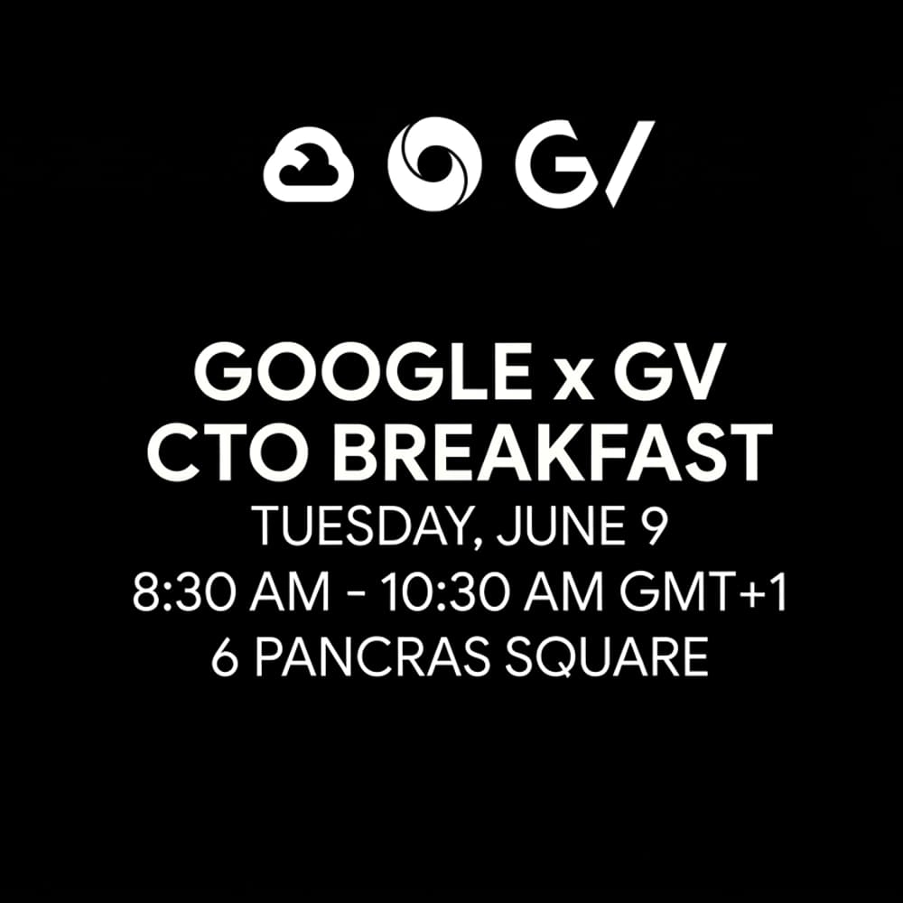 Google x GV | CTO Breakfast