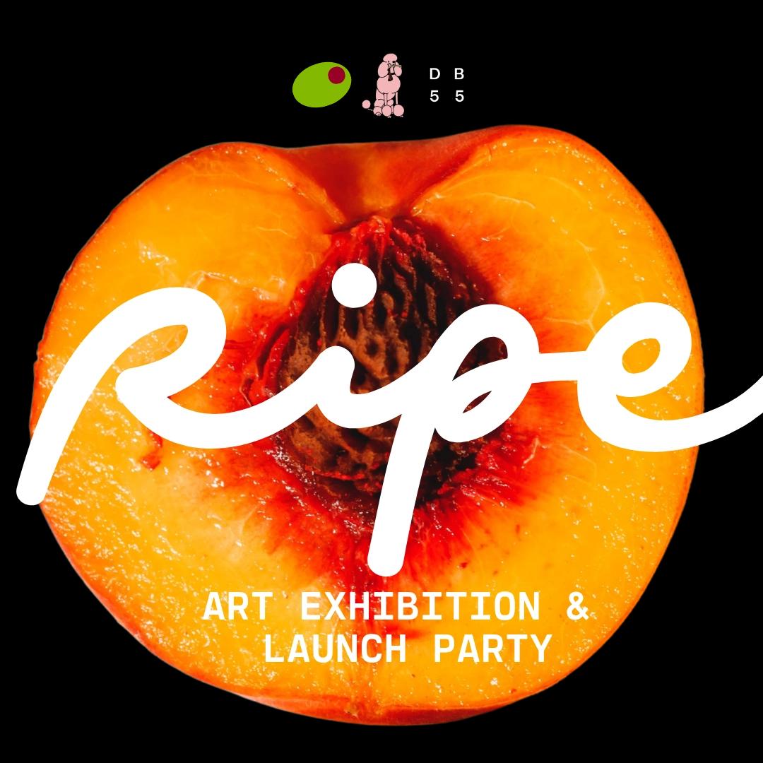 RIPE: Art Exhibition & Launch Party | Amsterdam