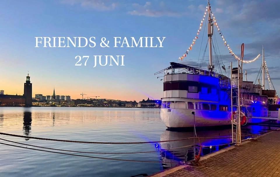 FRIENDS & FAMILY | 27 JUNI