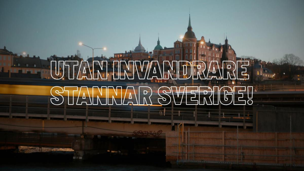 Utan invandrare stannar Sverige!