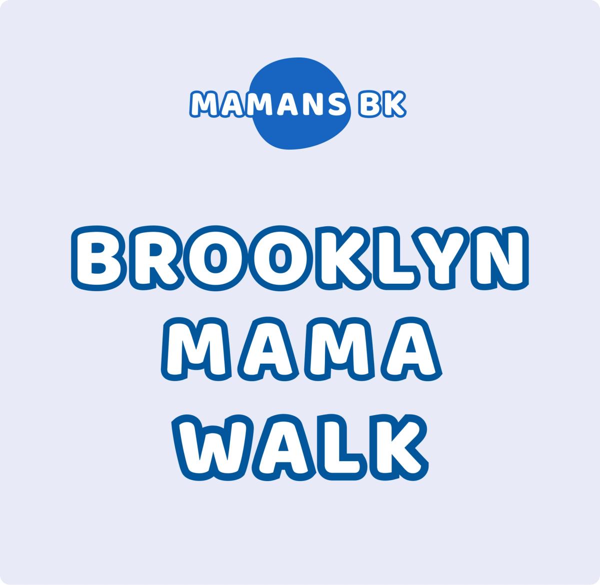 Brooklyn Mama WALK