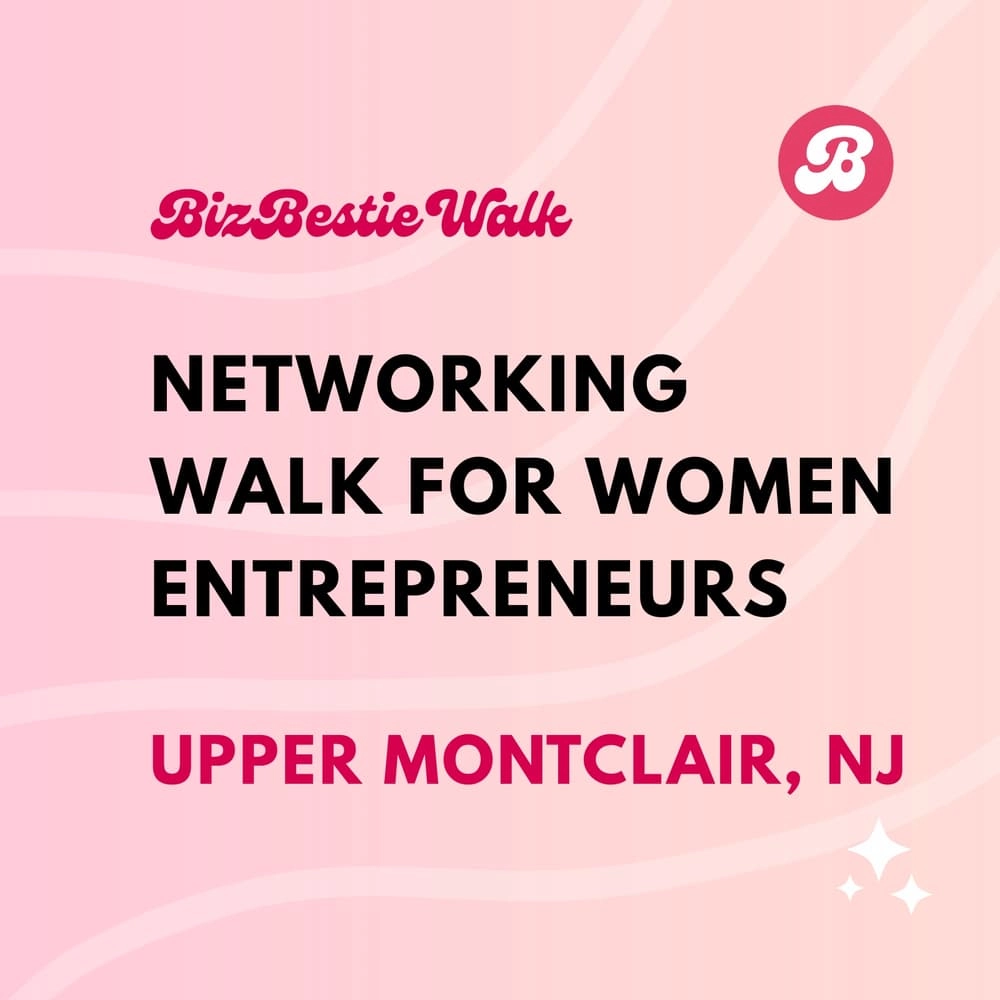 Networking Walk for Women Entrepreneurs ✦ Upper Montclair, NJ ✦ BizBestie Walk
