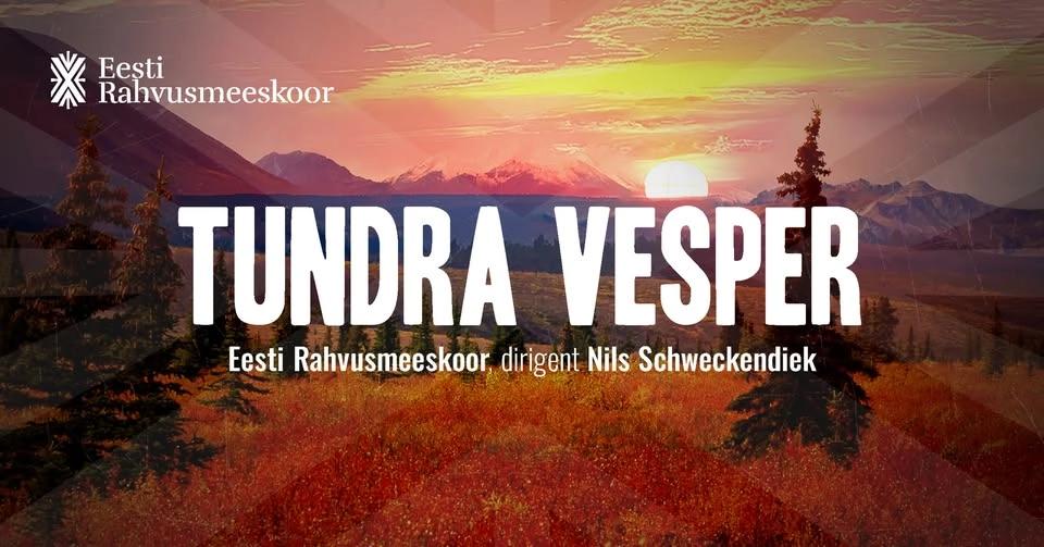 Tundra vesper. Eesti Rahvusmeeskoor