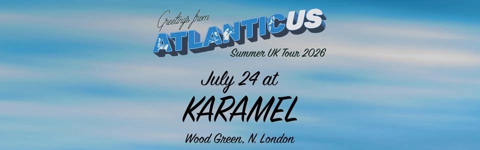 Atlanticus Live at Karamel, Wood Green, London