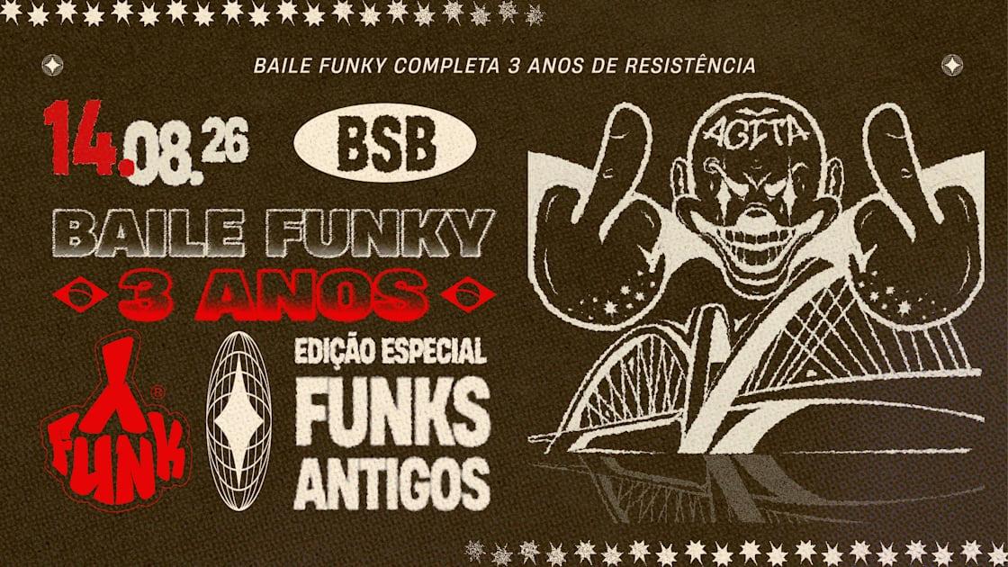 14/08: Baile Funky Completa 3 Anos!