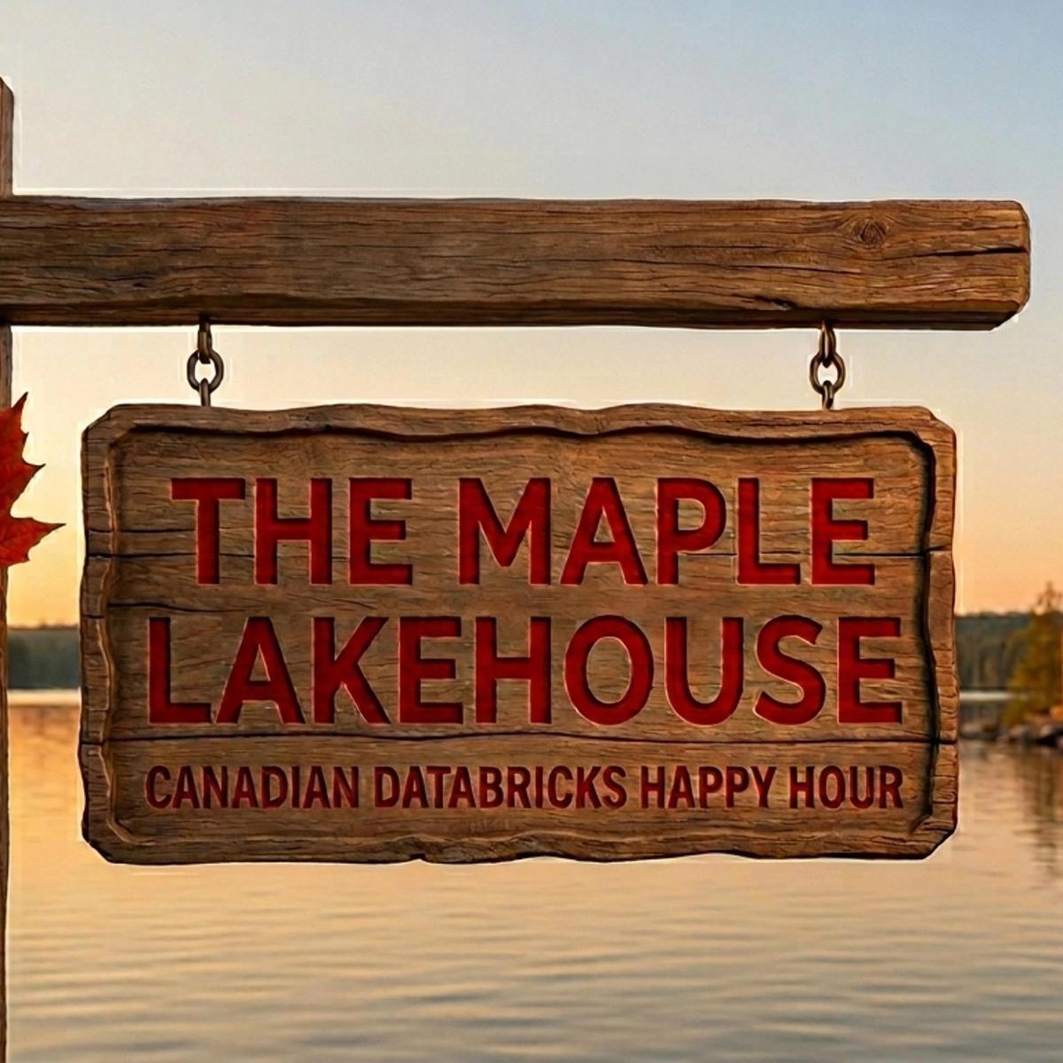 The Maple Lakehouse Presented