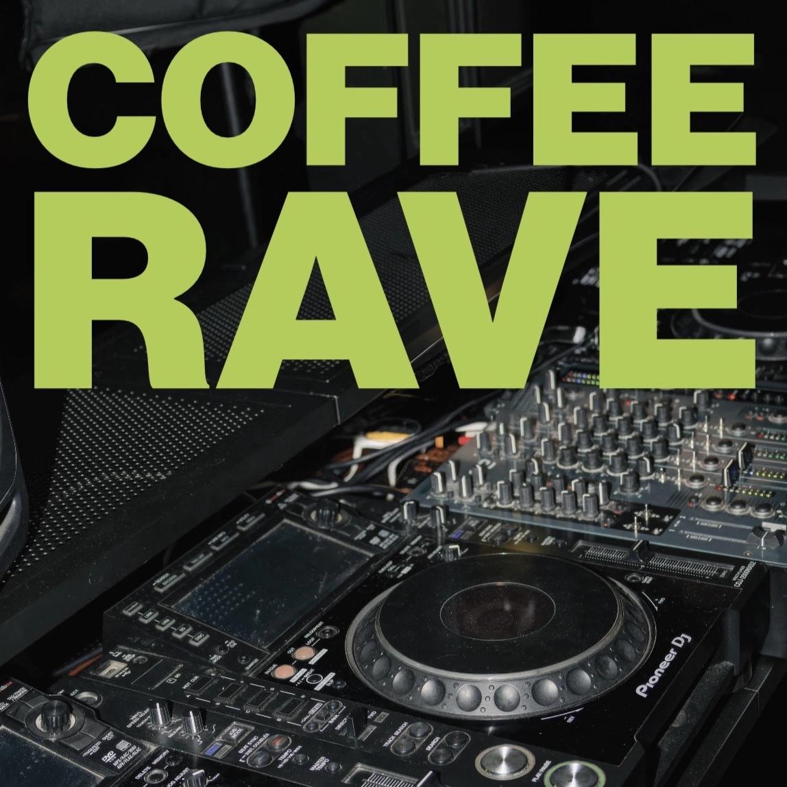 MORNING COFFEE RAVE