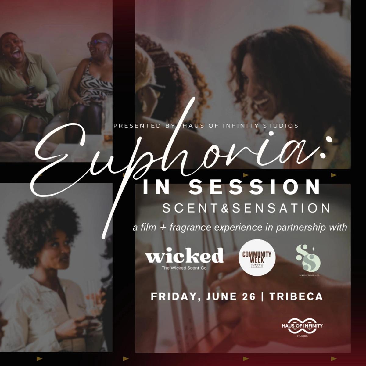 Euphoria: IN Session • Scent & Sensation • A Film + Fragrance Experience in partnership with The Wicked Scent Co.