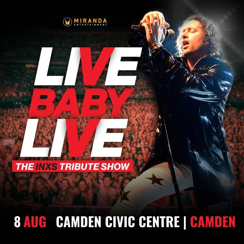 CAMDEN CIVIC CENTRE | LIVE BABY LIVE THE INXS TRIBUTE SHOW