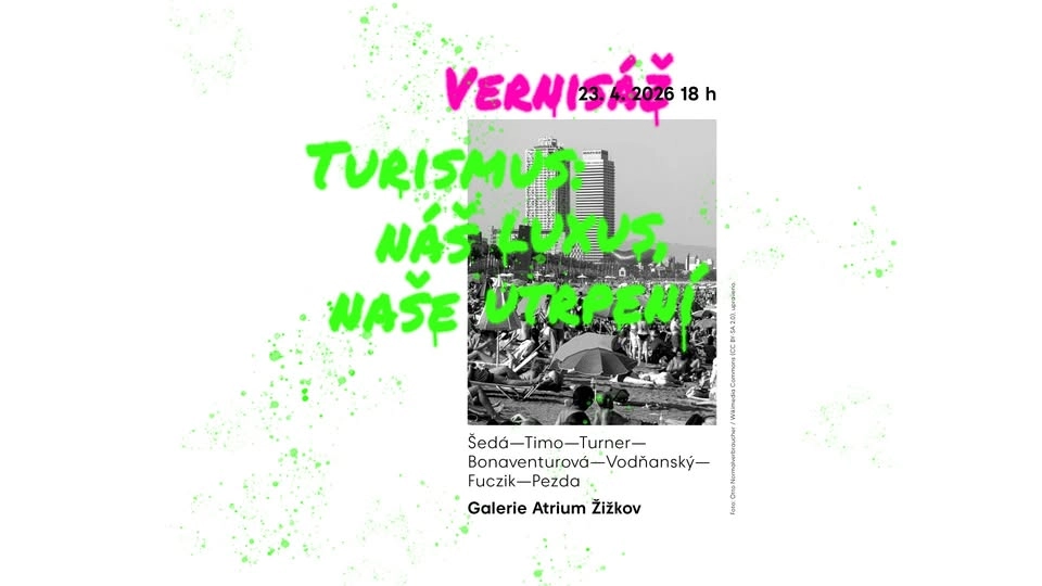 vernisáž výstavy Turismus: náš luxus, naše utrpení