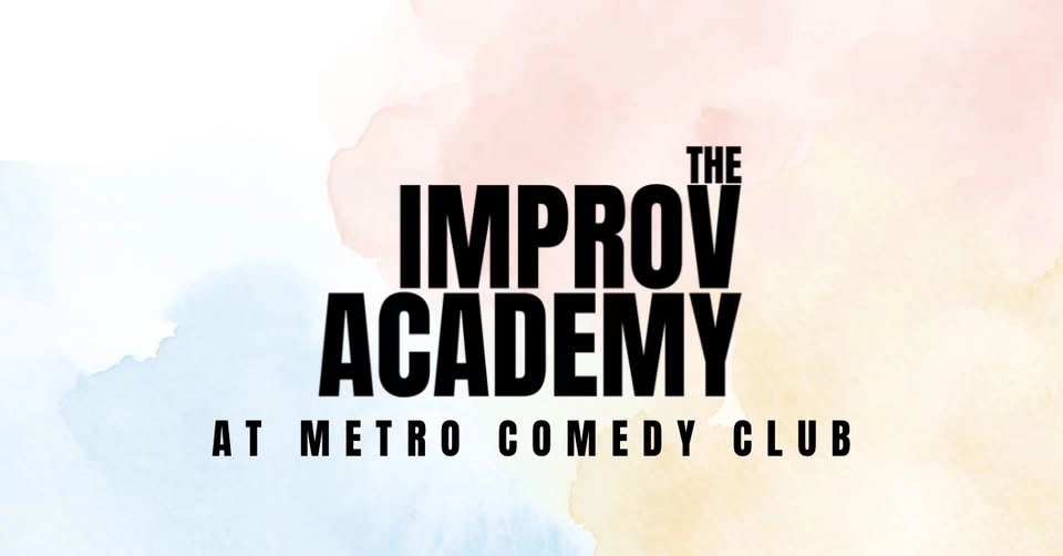 The Improv Academy at METRO Comedy (13th May)