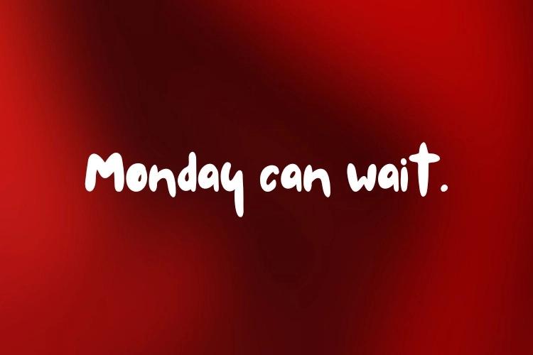 SUNDAY Monday Can Wait - 16.8.2026