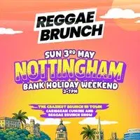 The Reggae Brunch - NOTTINGHAM - Sun 3rd May