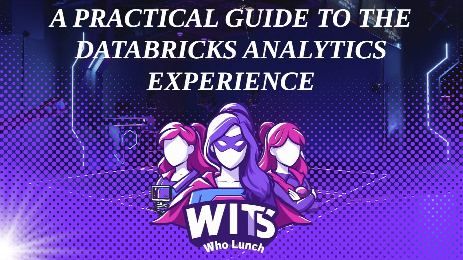 A Practical Guide to the Databricks Analytics Experience