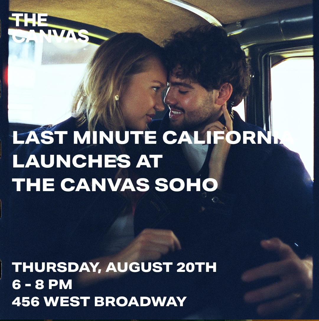 LAST MINUTE CALIFORNIA LAUNCHES AT THE CANVAS SOHO