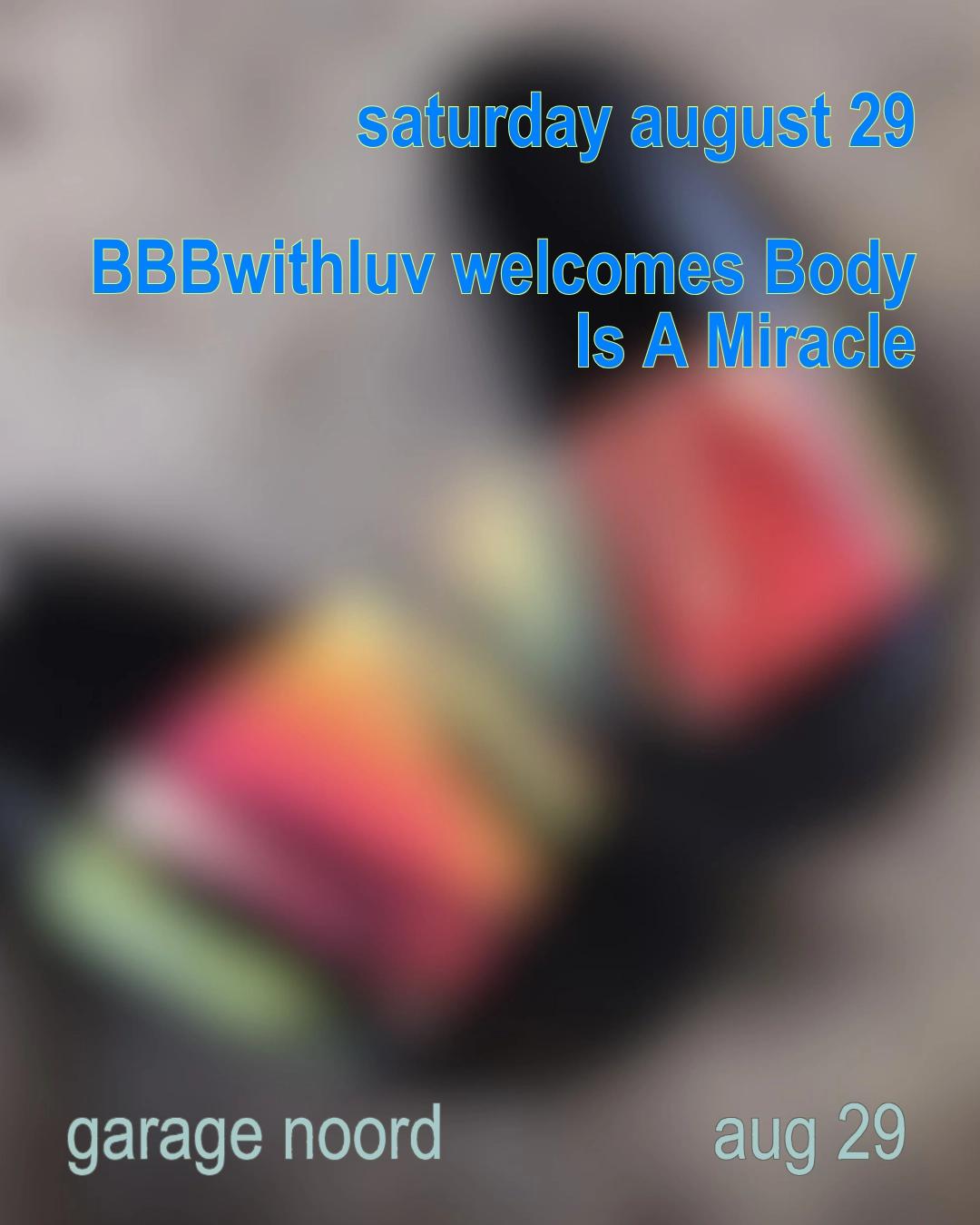 BBBwithluv welcomes Body Is A Miracle