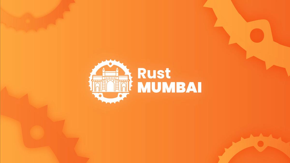 🦀 Rust Mumbai Meetup, July 2026