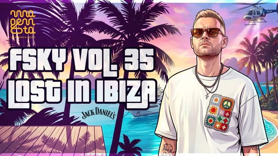 FSKY's BIRTHDAY vol. 35 | LOST IN IBIZA X JACK DANIEL'S