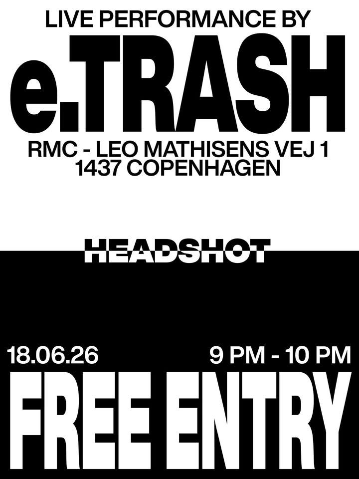 HEADSHOT - e.Trash Final Performance (MA Music Performance)