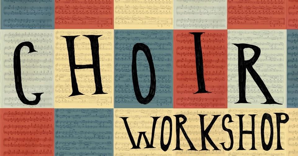 CHOIR WORKSHOP
