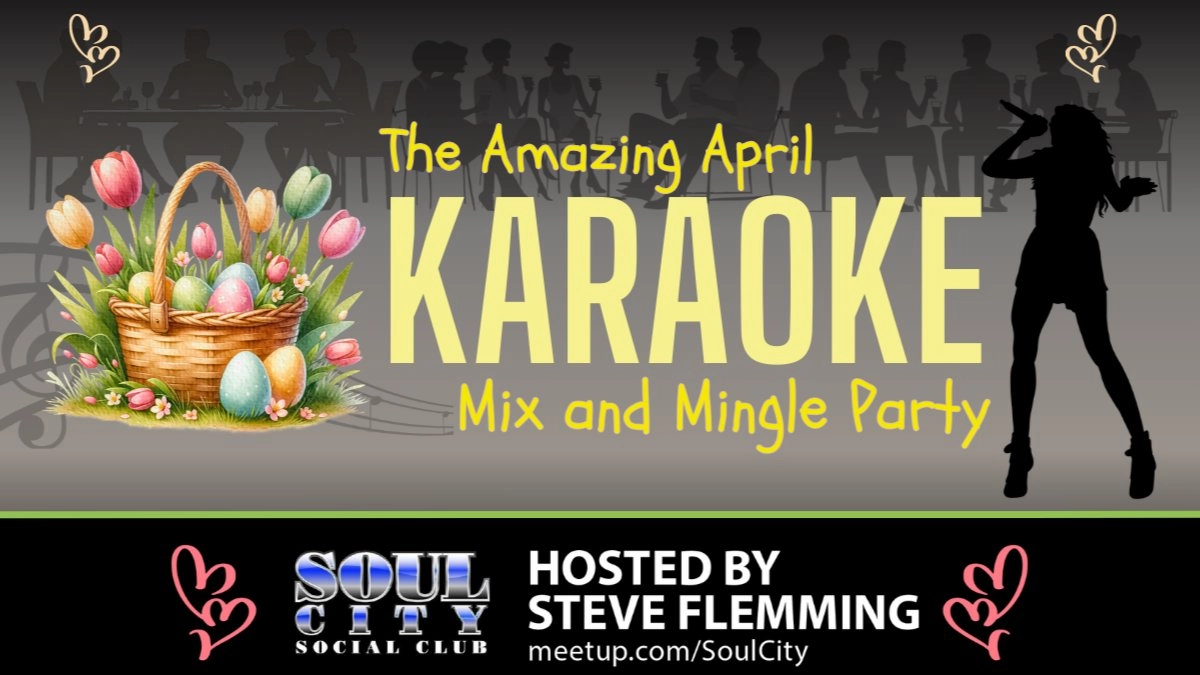 The Amazing April Karaoke Mix and Mingle Party! (Saturday April 4th)