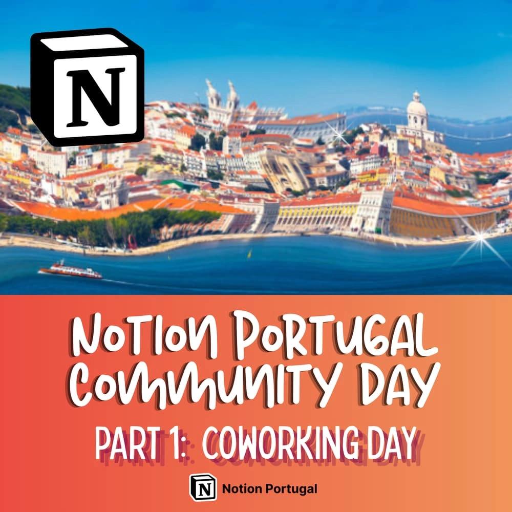 Notion Portugal Community Day đ”đč Part 1: Coworking Day