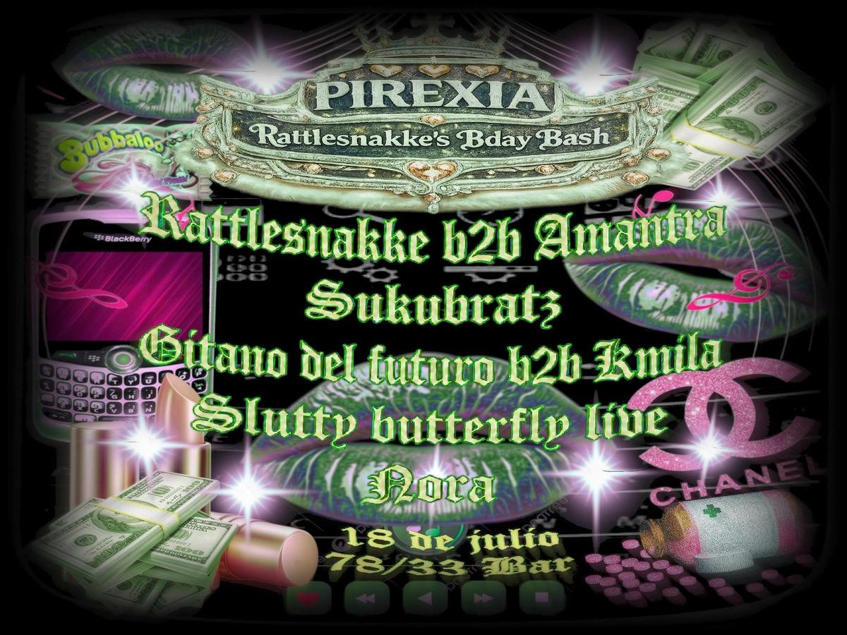PIREXIA - Rattlesnakke'S BDAY BASH