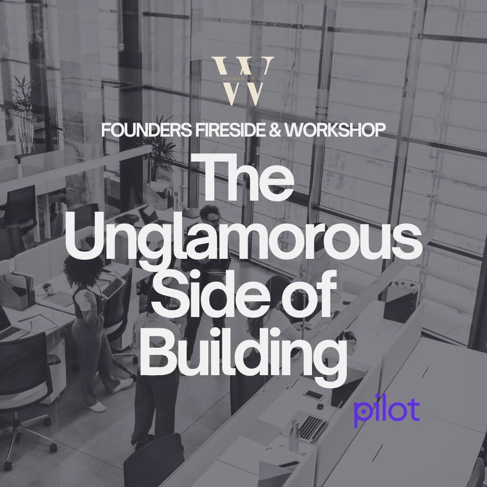 Founders Fireside & Workshop: The Unglamorous Side of Building | Women in AI